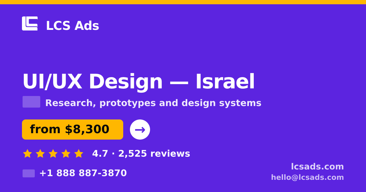UI/UX Design in Israel — from $8,300, rated 4.7/5 by 2525 clients. LCS Ads.