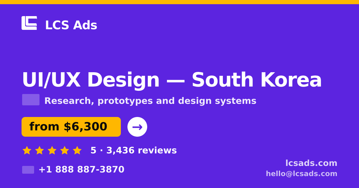 UI/UX Design in Seoul — from $7,600, rated 4.9/5 by 2630 clients. LCS Ads.