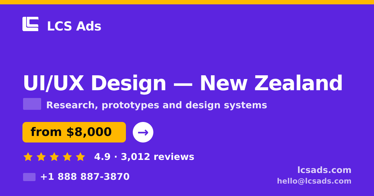 UI/UX Design in New Zealand — from $8,000, rated 4.9/5 by 3012 clients. LCS Ads.