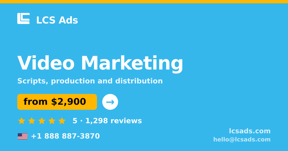 Video Marketing in the USA — from $2,900, rated 5/5 by 1298 clients. LCS Ads.