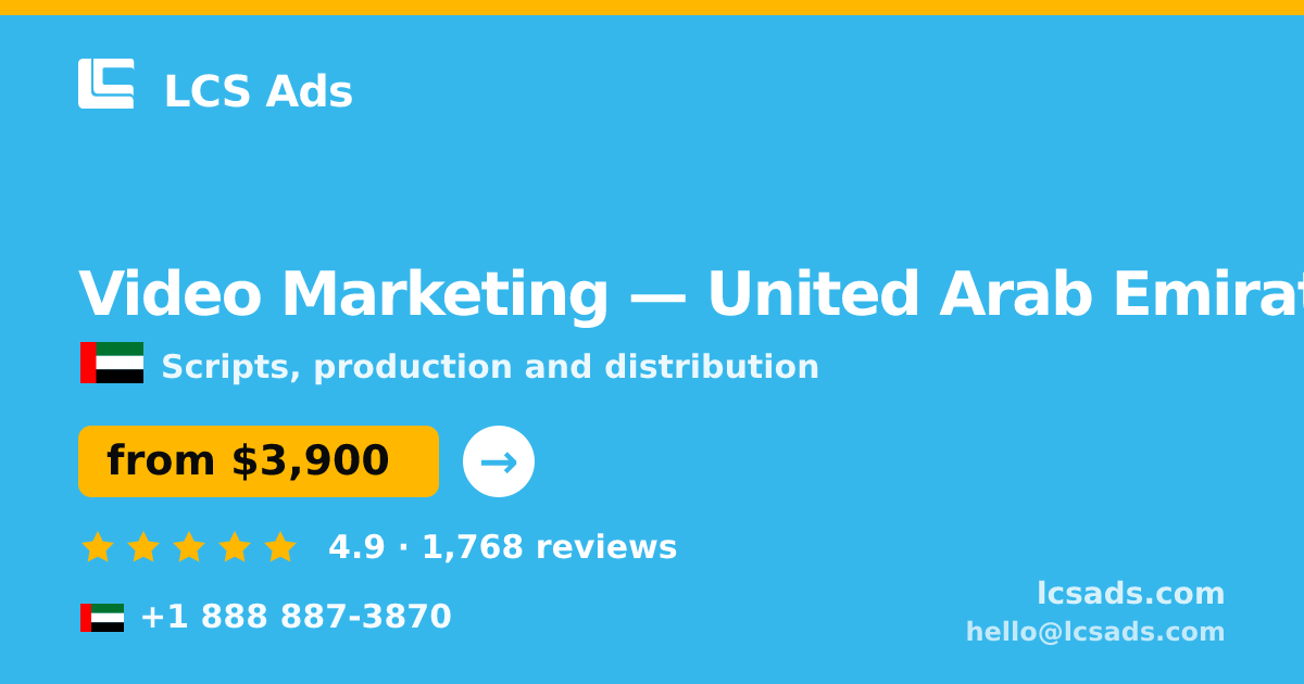 Video Marketing in United Arab Emirates — from $3,900, rated 4.9/5 by 1768 clients. LCS Ads.