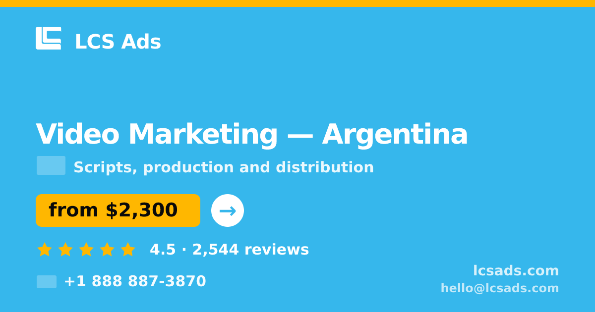 Video Marketing in Argentina — from $2,300, rated 4.5/5 by 2544 clients. LCS Ads.