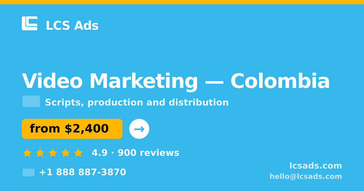 Video Marketing in Colombia — from $2,400, rated 4.9/5 by 900 clients. LCS Ads.
