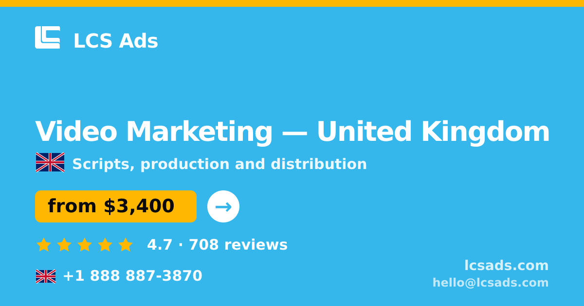 Video Marketing in United Kingdom — from $3,400, rated 4.7/5 by 708 clients. LCS Ads.