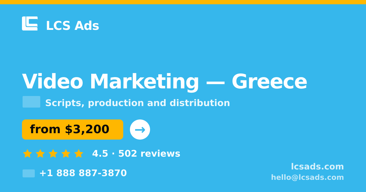 Video Marketing in Greece — from $3,200, rated 4.5/5 by 502 clients. LCS Ads.