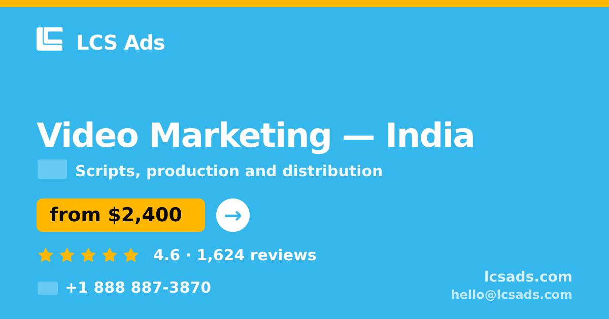 Video Marketing in India — from $2,400, rated 4.6/5 by 1624 clients. LCS Ads.