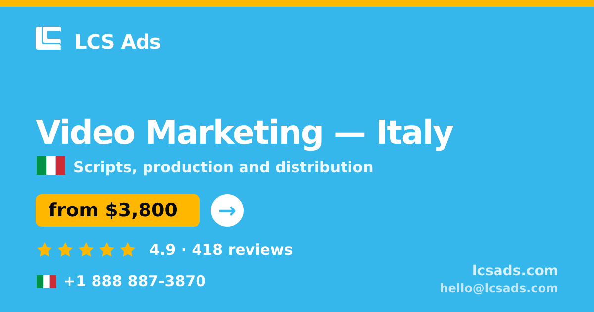 Video Marketing in Italy — from $3,800, rated 4.9/5 by 418 clients. LCS Ads.