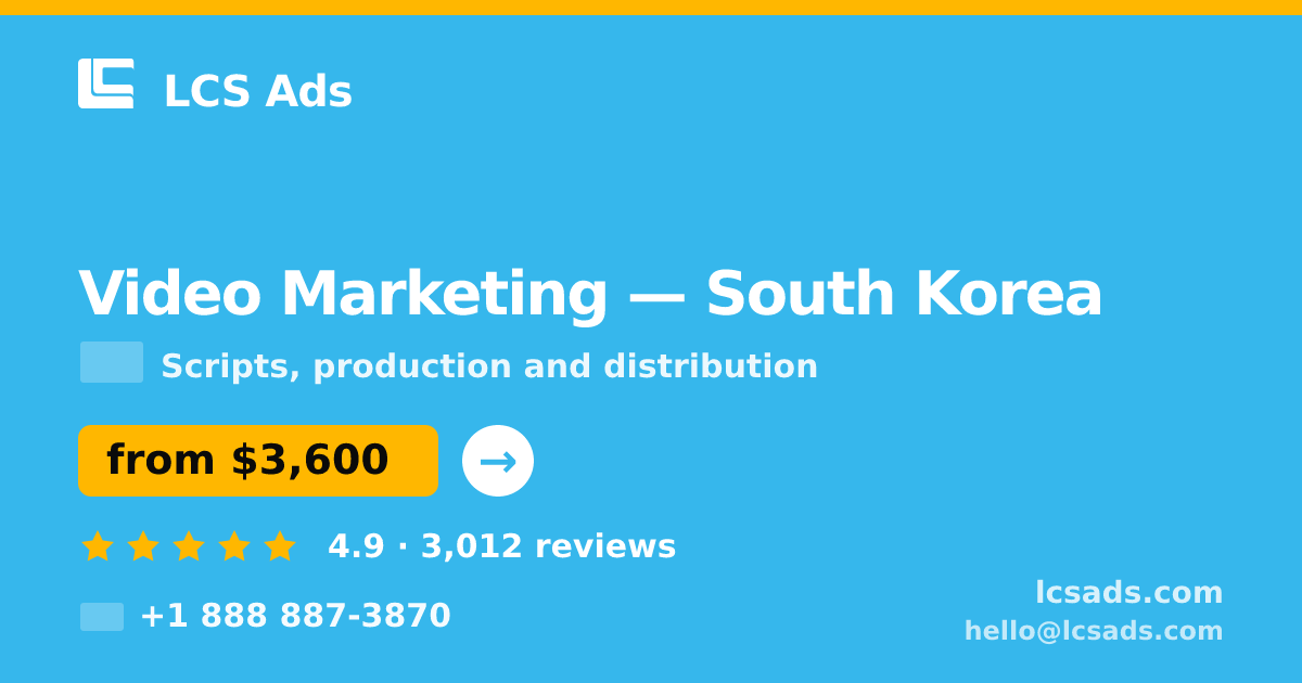 Video Marketing in Seoul — from $3,000, rated 4.8/5 by 3432 clients. LCS Ads.