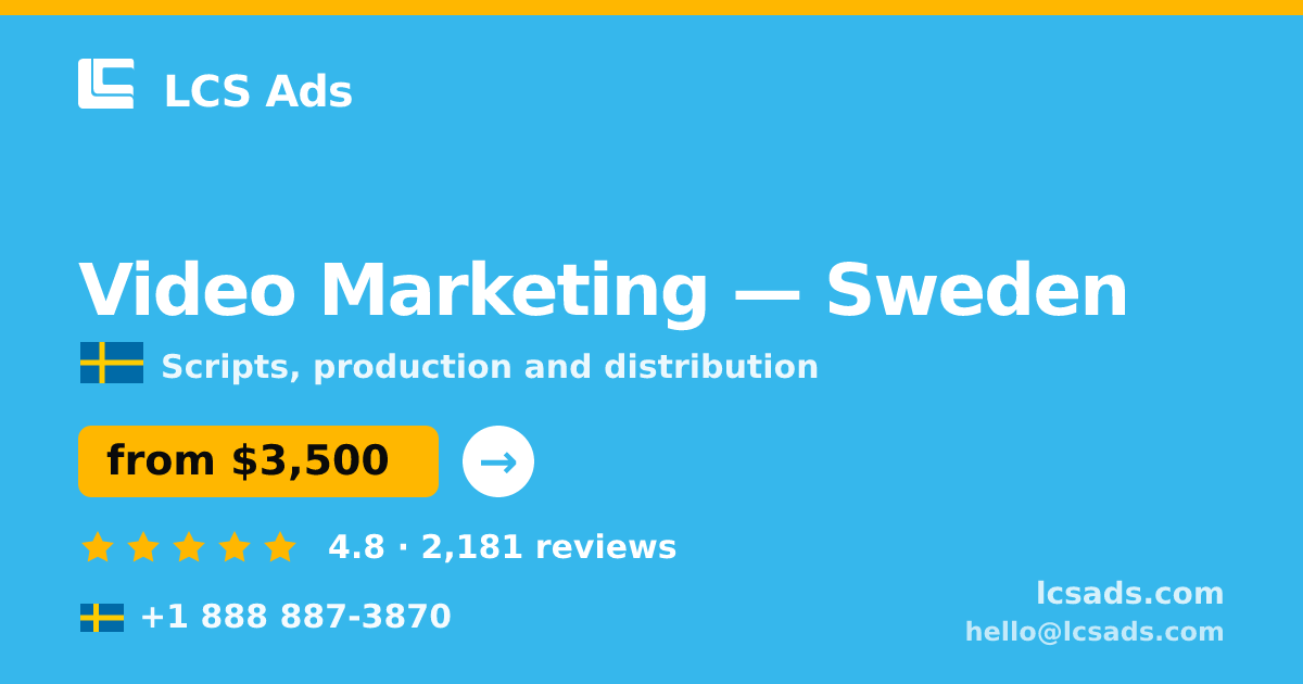 Video Marketing in Sweden — from $3,500, rated 4.8/5 by 2181 clients. LCS Ads.