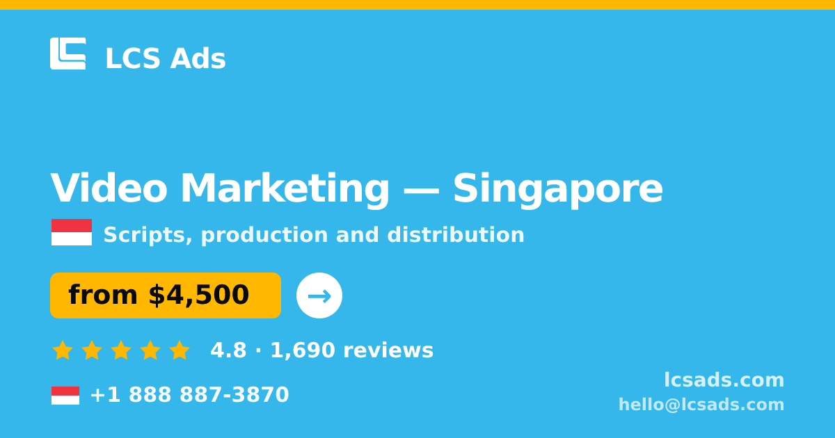 Video Marketing in Singapore — from $4,500, rated 4.8/5 by 1690 clients. LCS Ads.