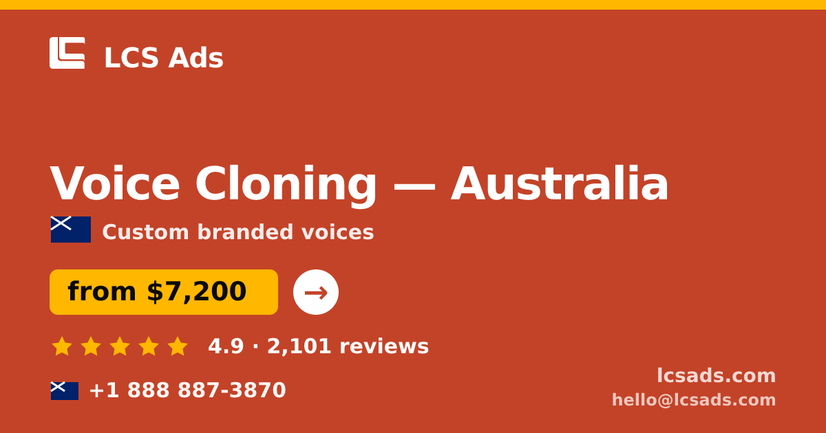 Voice Cloning in Australia — from $7,200, rated 4.9/5 by 2101 clients. LCS Ads.