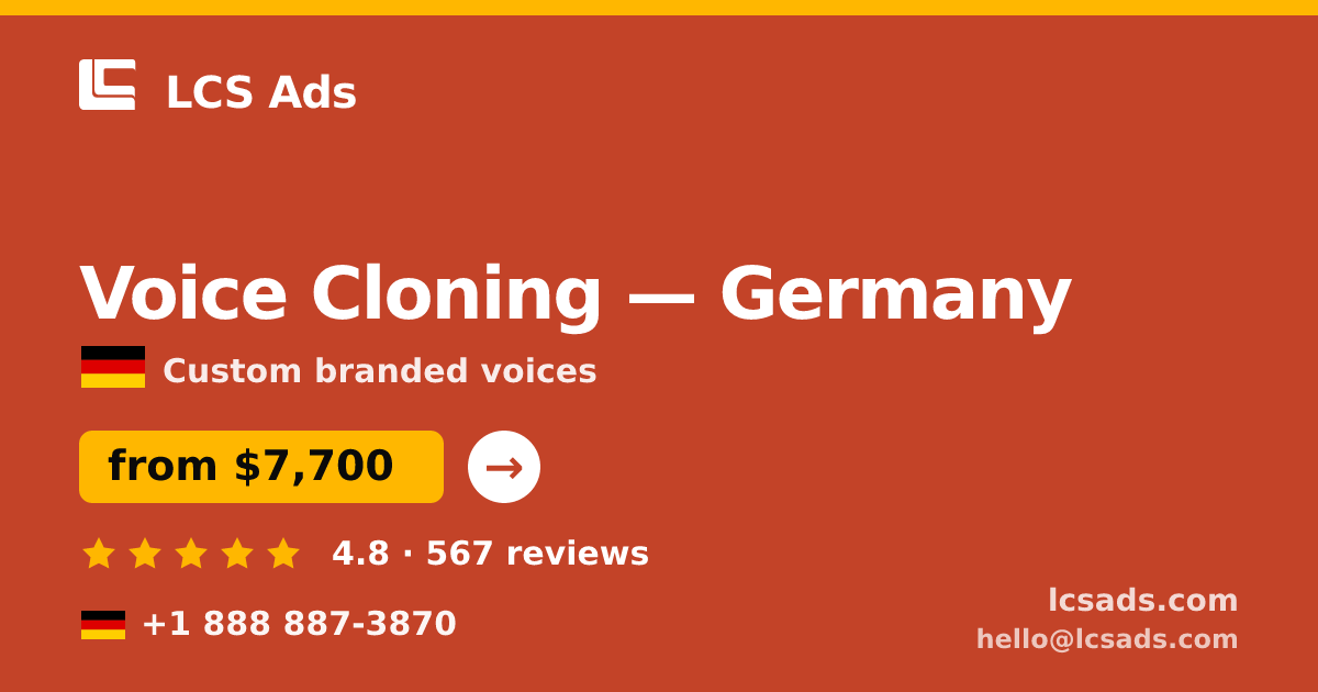Voice Cloning in Germany — from $7,700, rated 4.8/5 by 567 clients. LCS Ads.
