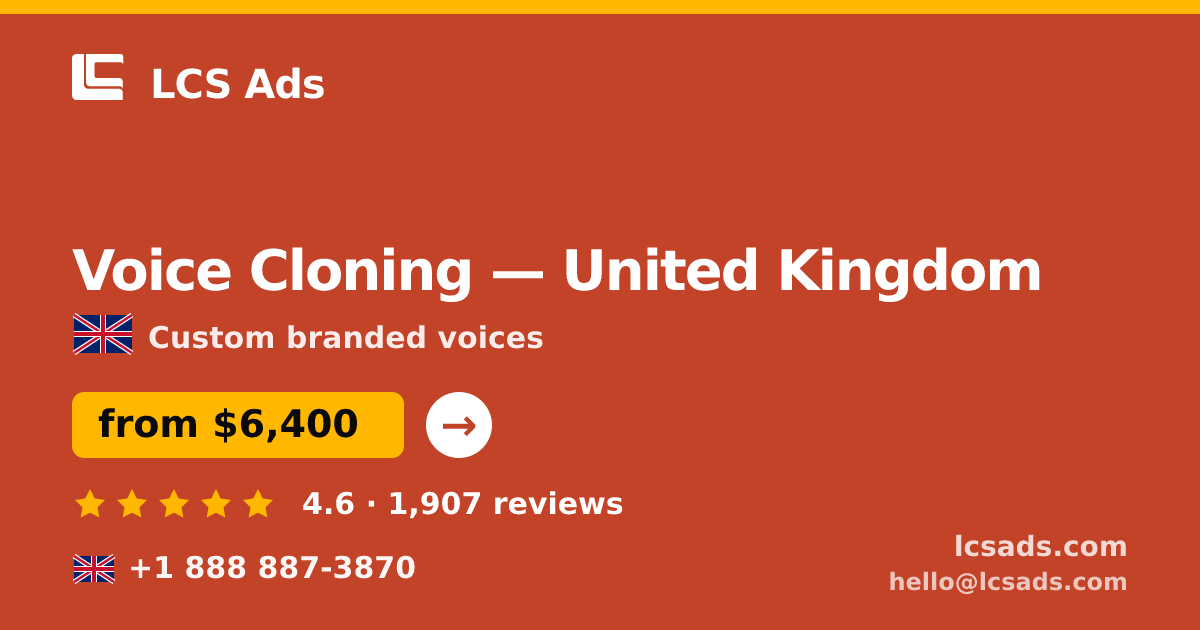 Voice Cloning in United Kingdom — from $6,400, rated 4.6/5 by 1907 clients. LCS Ads.