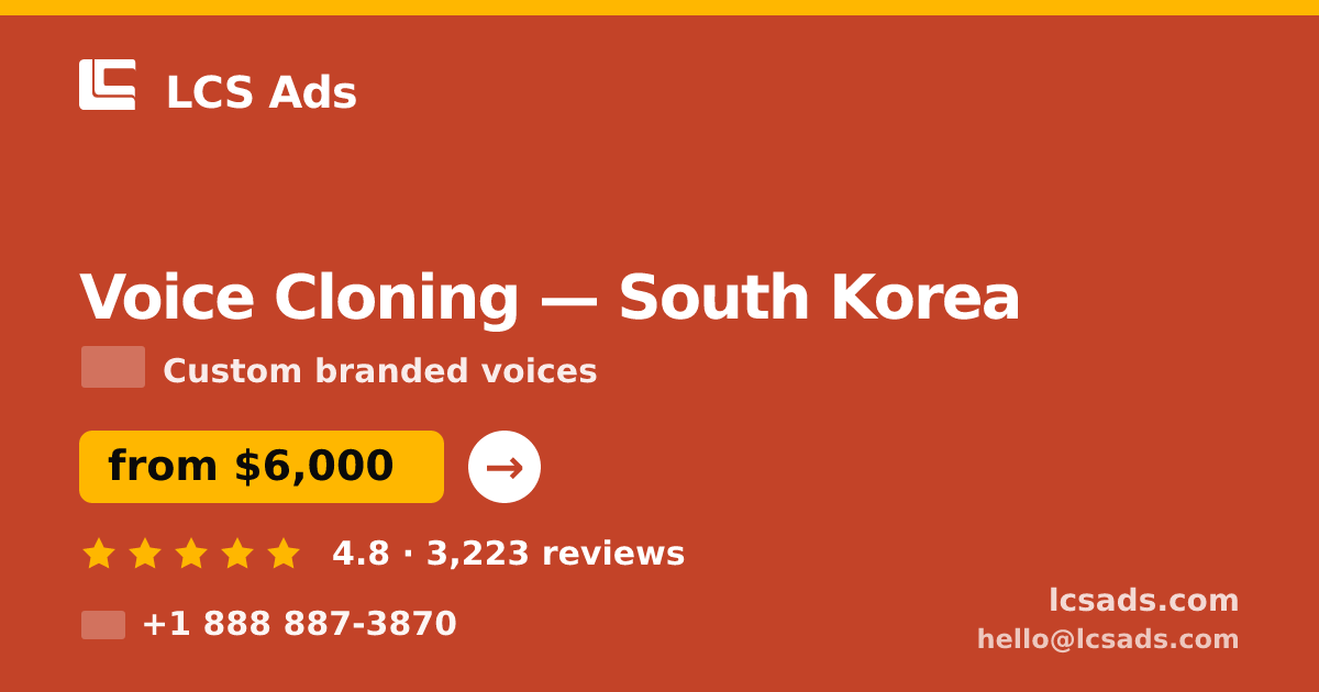 Voice Cloning in Incheon — from $6,500, rated 4.8/5 by 2036 clients. LCS Ads.