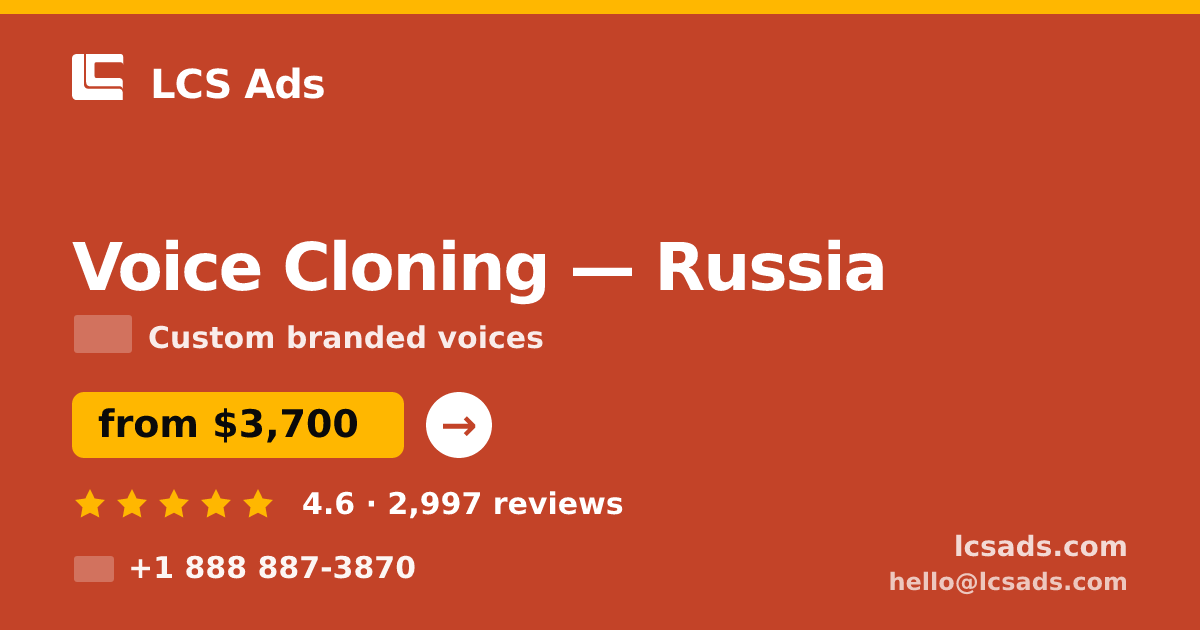 Voice Cloning in Russia — from $3,700, rated 4.6/5 by 2997 clients. LCS Ads.