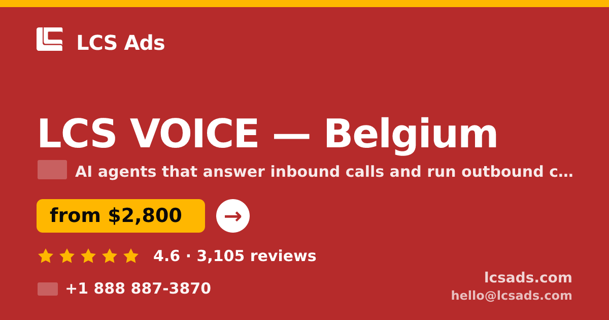 LCS VOICE in Belgium — from $2,800/mo, rated 4.6/5 by 3105 clients. LCS Ads.