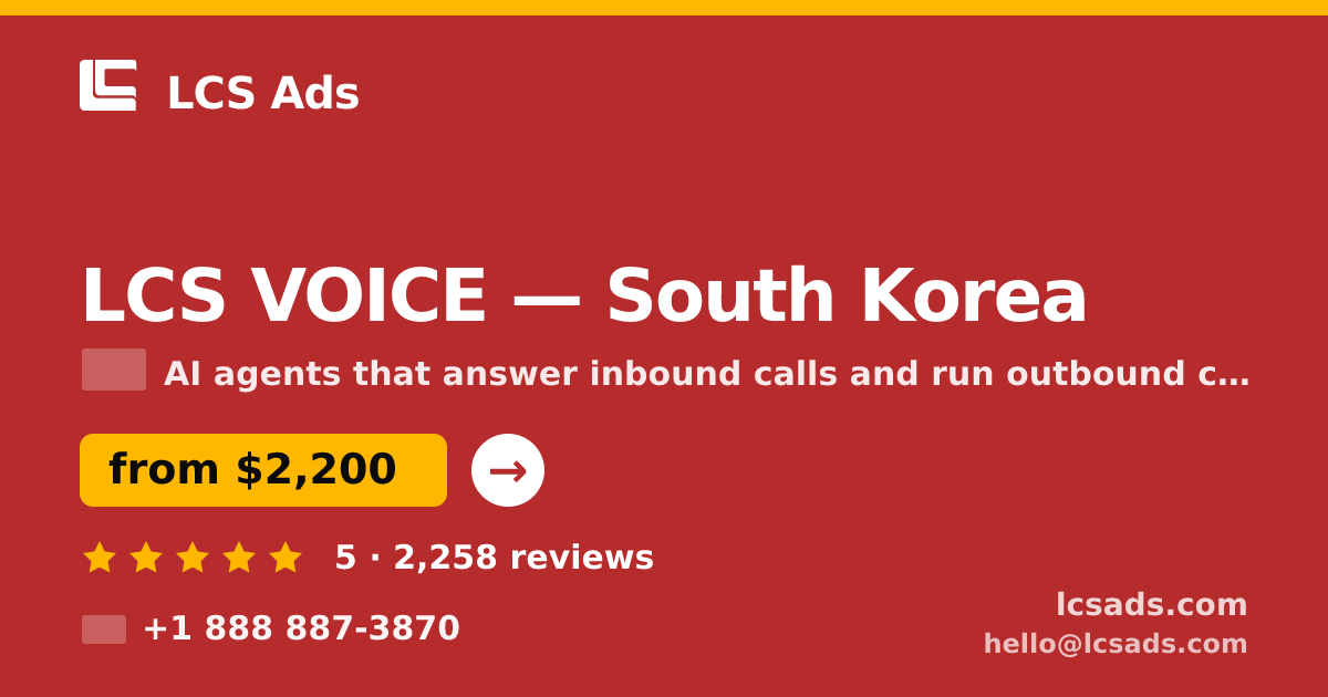 LCS VOICE in South Korea — from $2,200/mo, rated 5/5 by 2258 clients. LCS Ads.