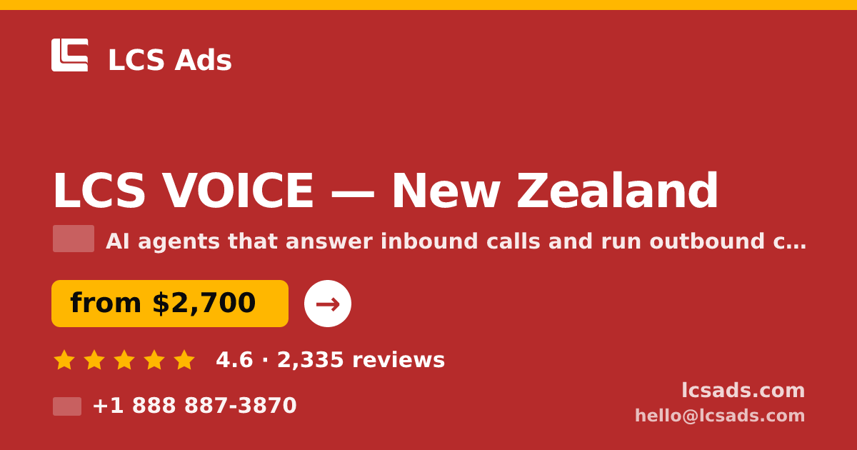 LCS VOICE in New Zealand — from $2,700/mo, rated 4.6/5 by 2335 clients. LCS Ads.