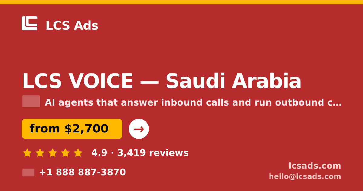 LCS VOICE in Saudi Arabia — from $2,700/mo, rated 4.9/5 by 3419 clients. LCS Ads.