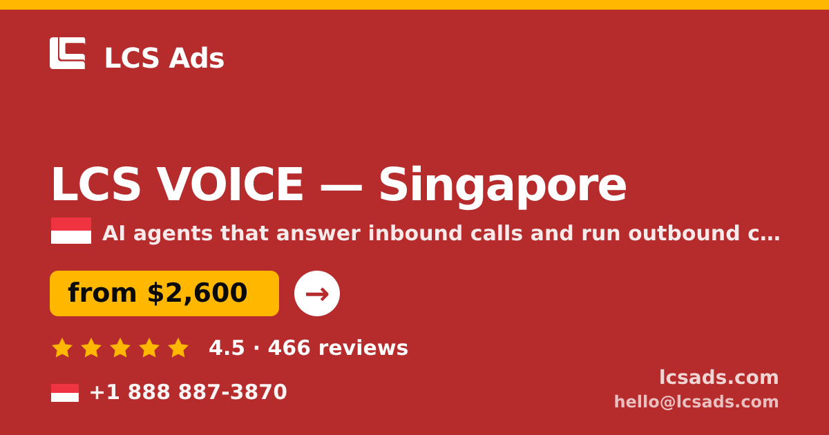 LCS VOICE in Singapore — from $2,600/mo, rated 4.5/5 by 466 clients. LCS Ads.