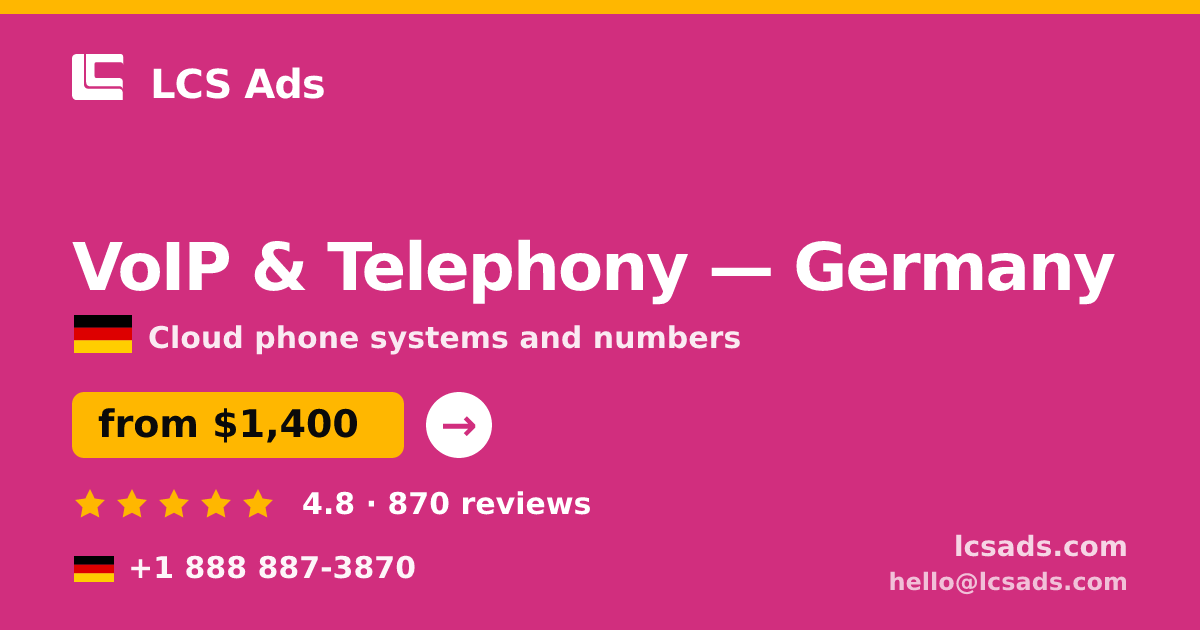 VoIP & Telephony in Germany — from $1,400/mo, rated 4.8/5 by 870 clients. LCS Ads.