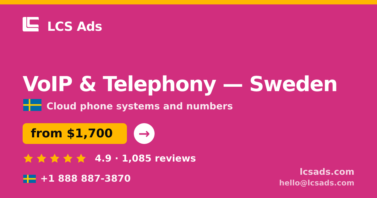 VoIP & Telephony in Sweden — from $1,700/mo, rated 4.9/5 by 1085 clients. LCS Ads.