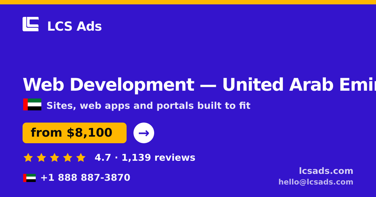 Web Development in United Arab Emirates — from $8,100, rated 4.7/5 by 1139 clients. LCS Ads.