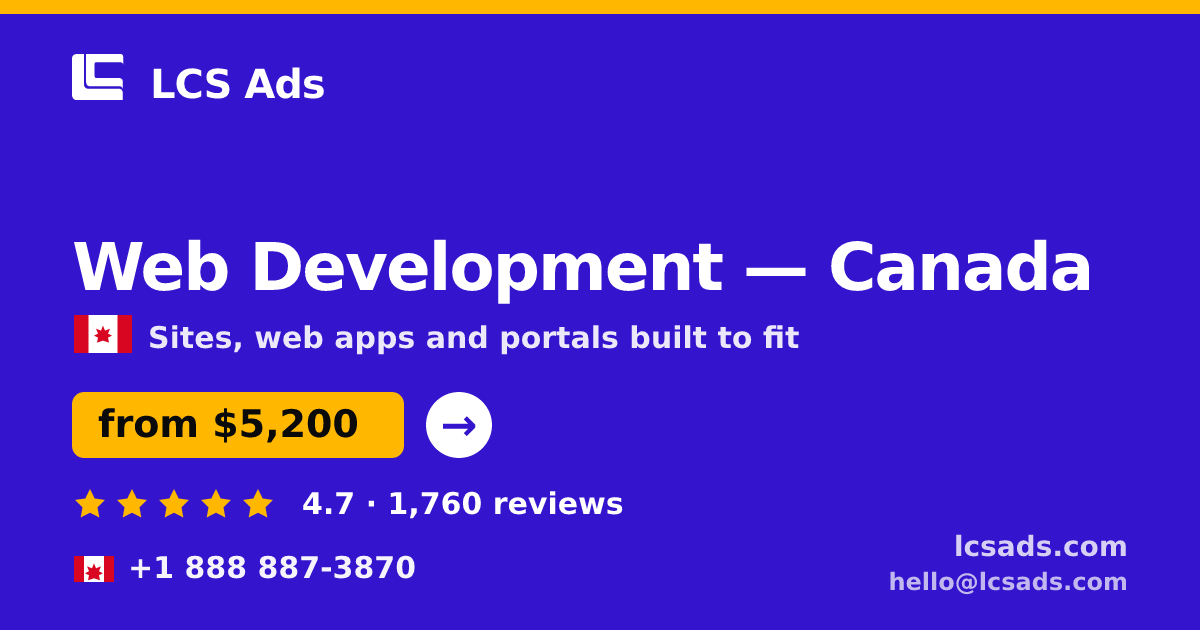 Web Development in Canada — from $5,200, rated 4.7/5 by 1760 clients. LCS Ads.