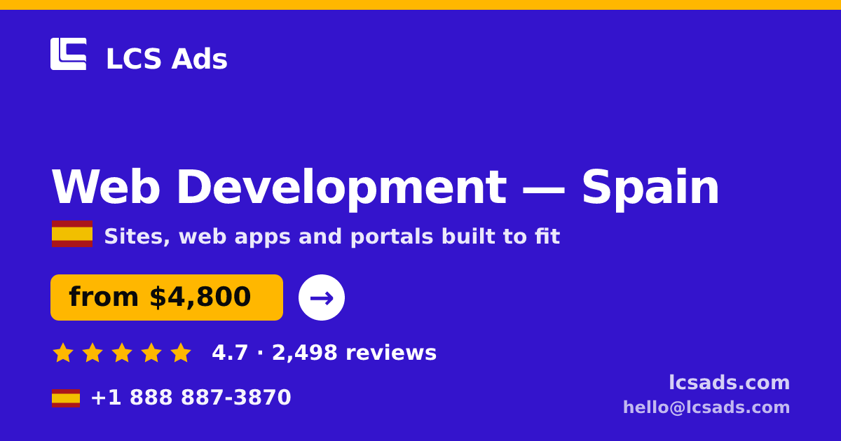Web Development in Spain — from $4,800, rated 4.7/5 by 2498 clients. LCS Ads.