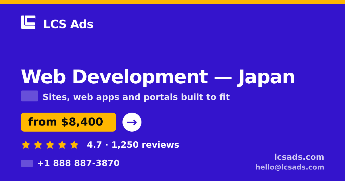 Web Development in Japan — from $8,400, rated 4.7/5 by 1250 clients. LCS Ads.