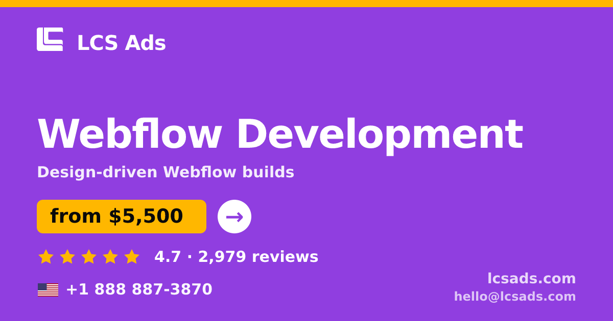 Webflow Development in the USA — from $5,500, rated 4.7/5 by 2979 clients. LCS Ads.