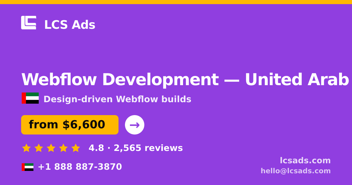 Webflow Development in United Arab Emirates — from $6,600, rated 4.8/5 by 2565 clients. LCS Ads.