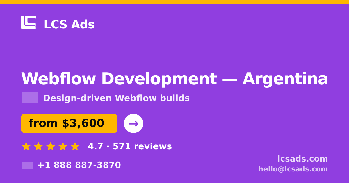 Webflow Development in Argentina — from $3,600, rated 4.7/5 by 571 clients. LCS Ads.