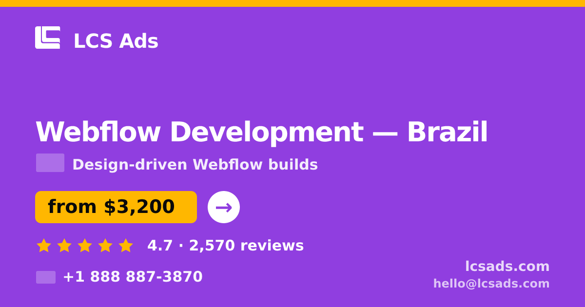 Webflow Development in Brazil — from $3,200, rated 4.7/5 by 2570 clients. LCS Ads.