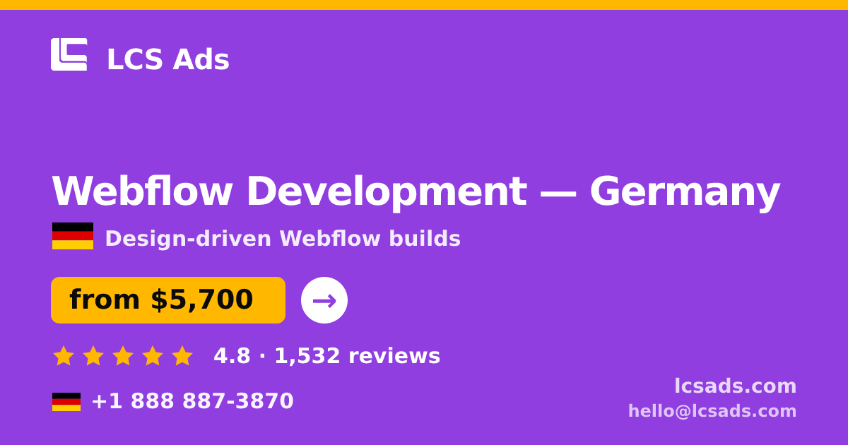 Webflow Development in Germany — from $5,700, rated 4.8/5 by 1532 clients. LCS Ads.