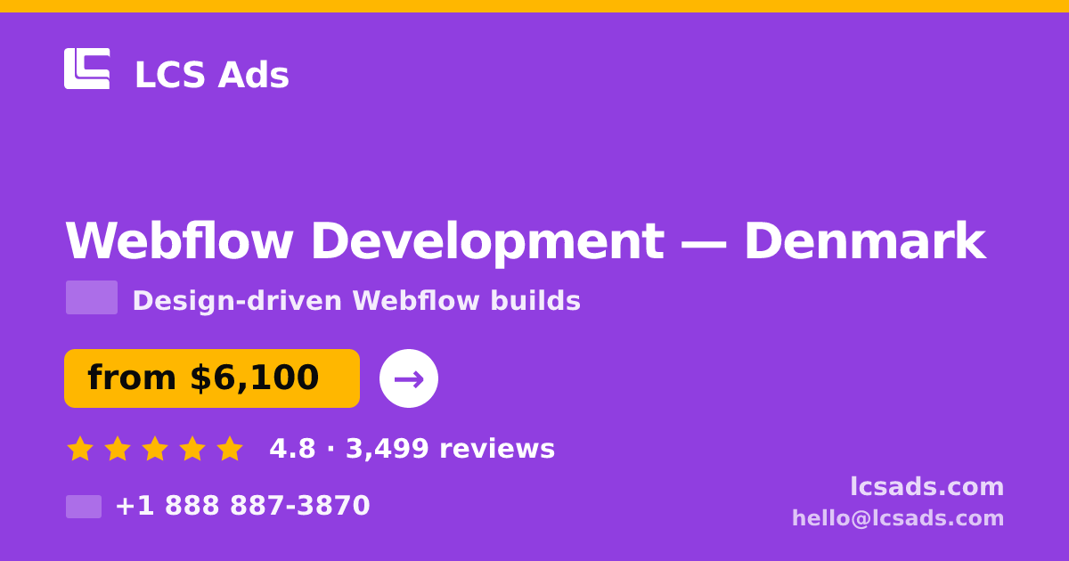 Webflow Development in Denmark — from $6,100, rated 4.8/5 by 3499 clients. LCS Ads.