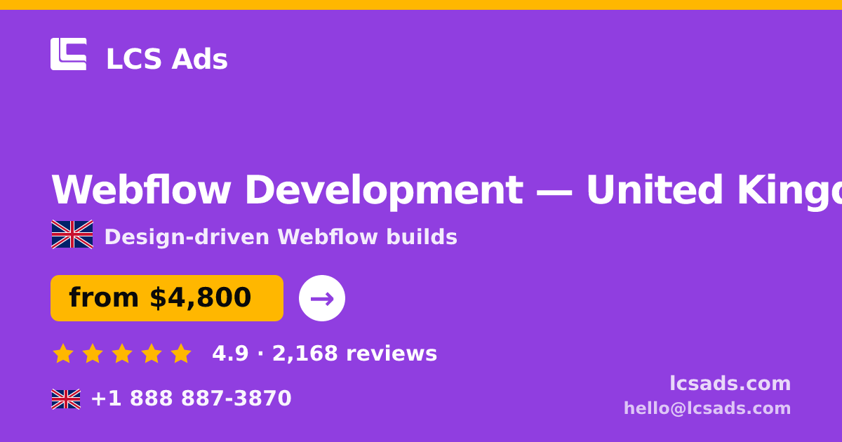 Webflow Development in United Kingdom — from $4,800, rated 4.9/5 by 2168 clients. LCS Ads.