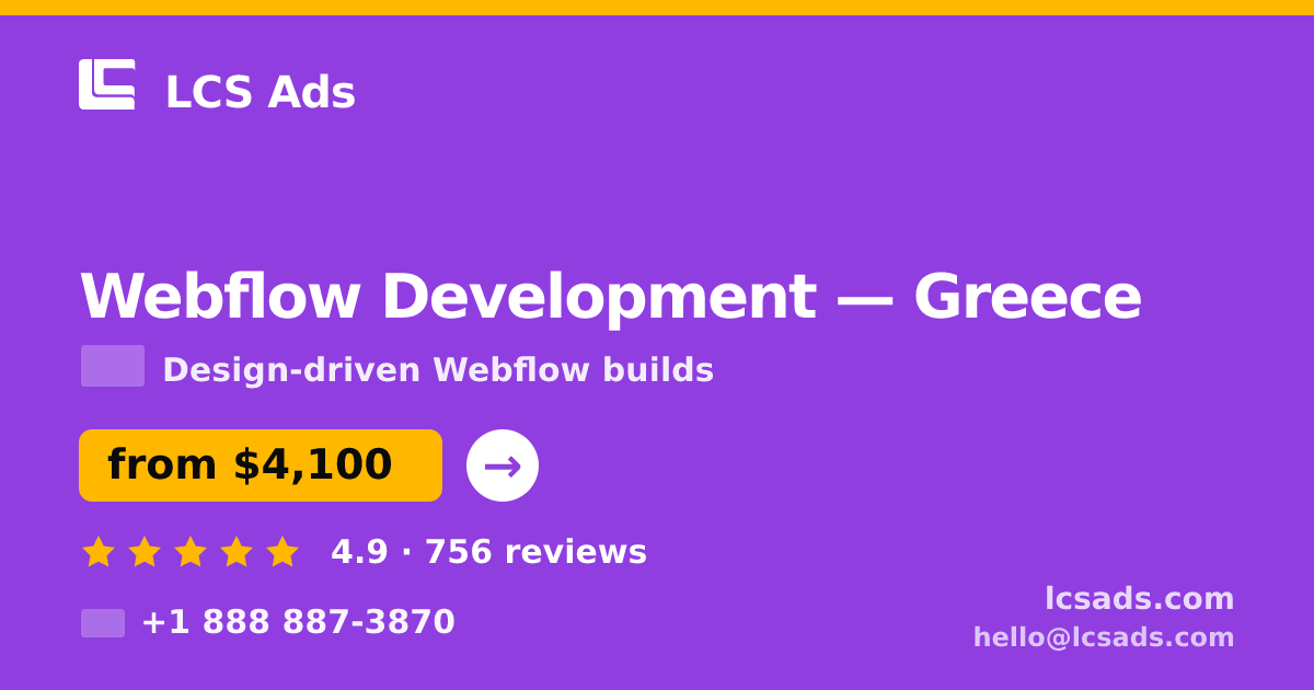 Webflow Development in Greece — from $4,100, rated 4.9/5 by 756 clients. LCS Ads.
