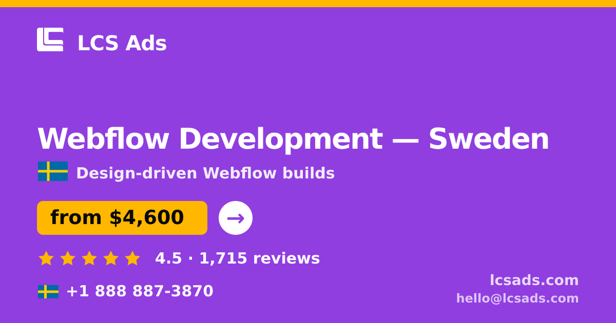 Webflow Development in Stockholm — from $7,300, rated 4.6/5 by 360 clients. LCS Ads.