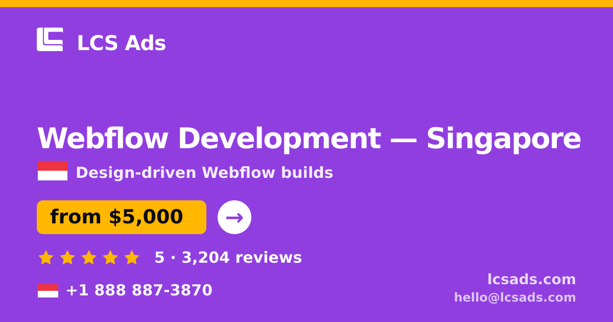 Webflow Development in Singapore — from $5,000, rated 5/5 by 3204 clients. LCS Ads.