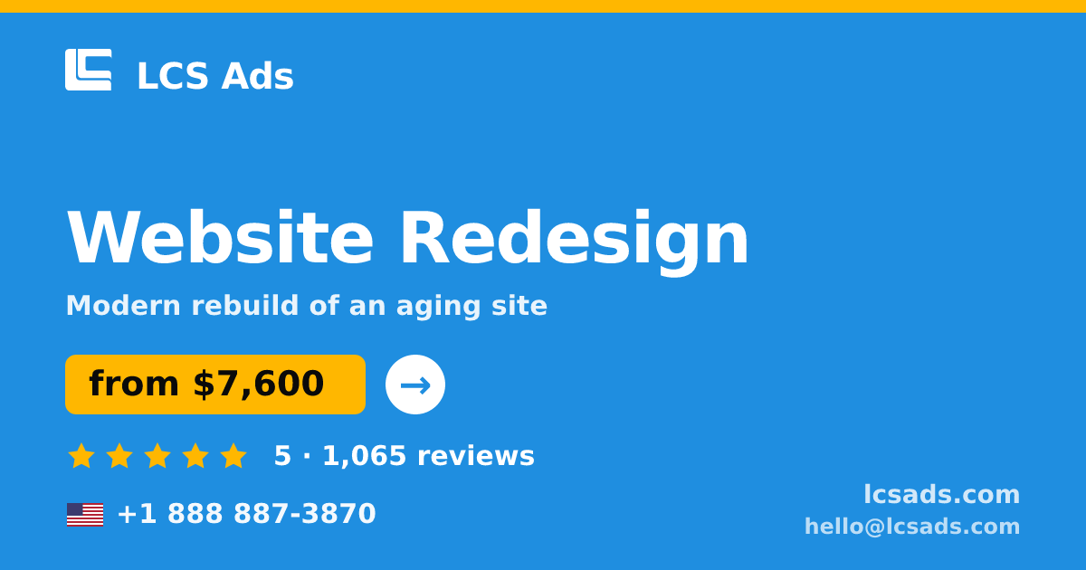 Website Redesign in the USA — from $7,600, rated 5/5 by 1065 clients. LCS Ads.