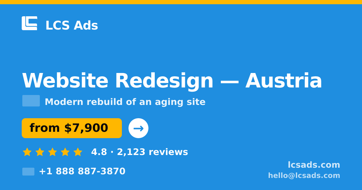 Website Redesign in Austria — from $7,900, rated 4.8/5 by 2123 clients. LCS Ads.