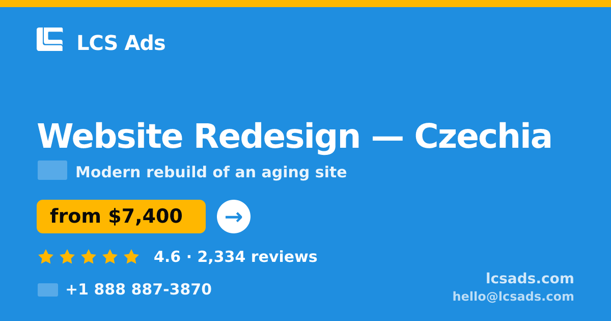 Website Redesign in Czechia — from $7,400, rated 4.6/5 by 2334 clients. LCS Ads.