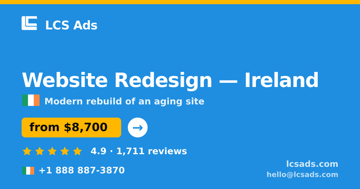 Website Redesign in Dublin — from $11,000, rated 4.8/5 by 2165 clients. LCS Ads.