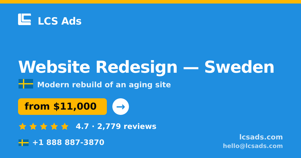 Website Redesign in Sweden — from $11,000, rated 4.7/5 by 2779 clients. LCS Ads.