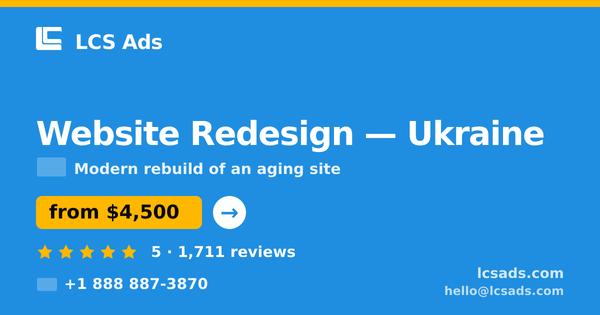 Website Redesign in Ukraine — from $4,500, rated 5/5 by 1711 clients. LCS Ads.