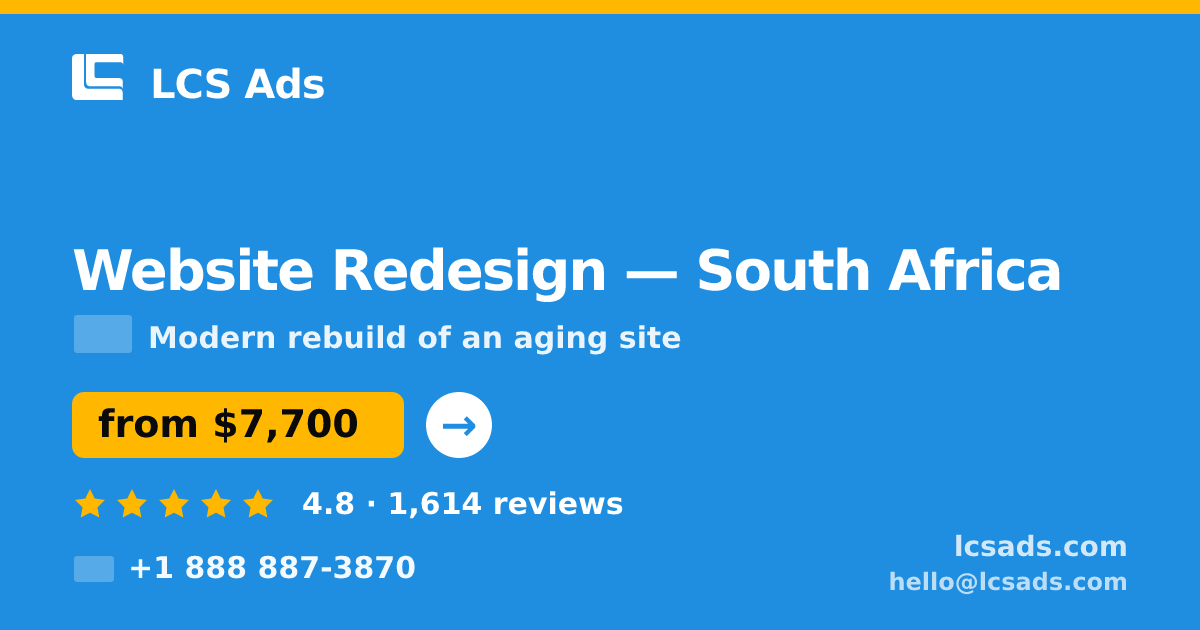 Website Redesign in South Africa — from $7,700, rated 4.8/5 by 1614 clients. LCS Ads.