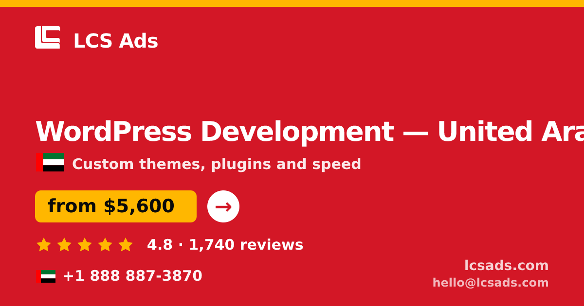 WordPress Development in United Arab Emirates — from $5,600, rated 4.8/5 by 1740 clients. LCS Ads.