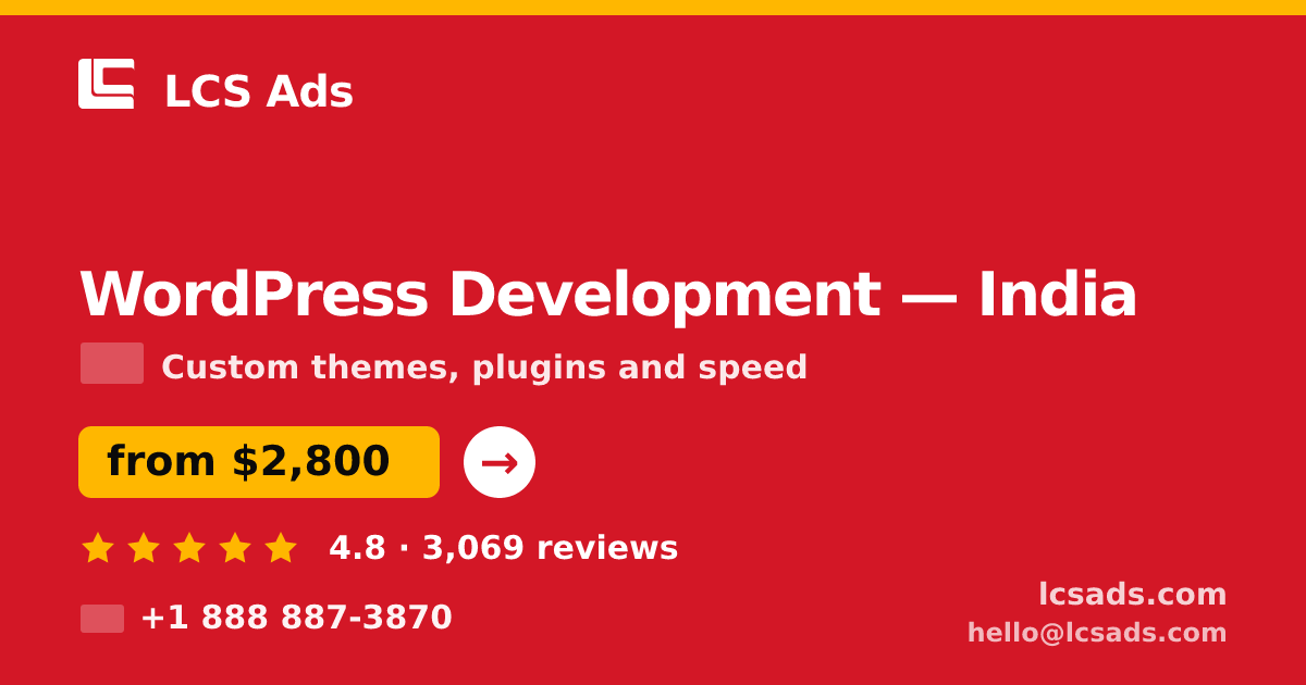 WordPress Development in India — from $2,800, rated 4.8/5 by 3069 clients. LCS Ads.