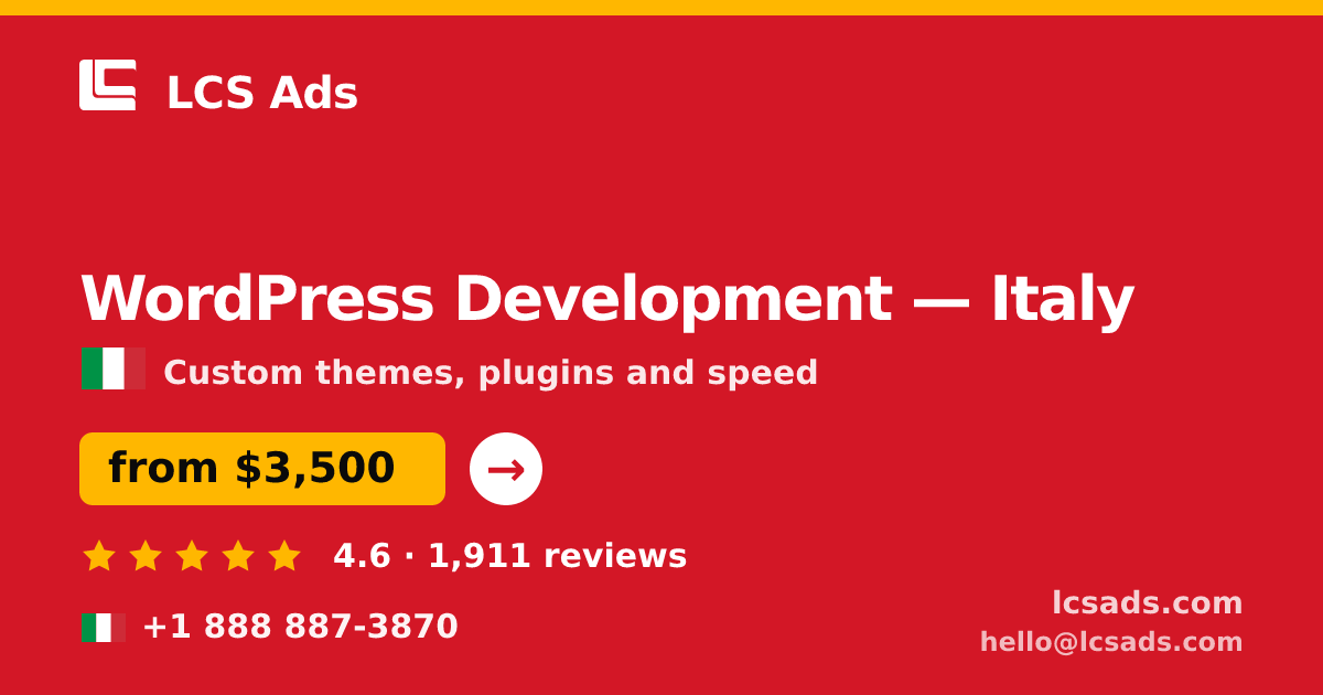 WordPress Development in Italy — from $3,500, rated 4.6/5 by 1911 clients. LCS Ads.